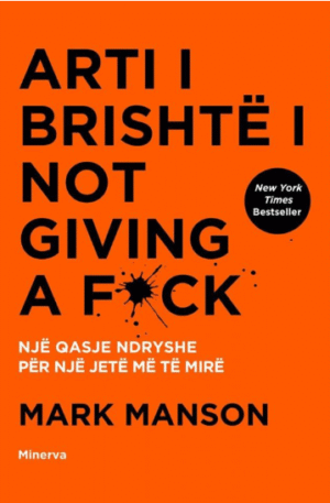 Arti i brishtë i Not Giving a Fuck nga Mark Manson