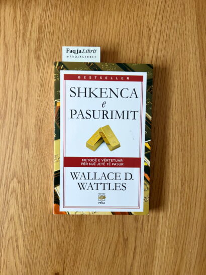 shkenca e pasurimit liber wallace wattles liber libra per pasurine libra financiare shqip libra suksesi shqip libra motivues shqip si te behesh i pasur liber