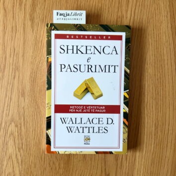 shkenca e pasurimit liber wallace wattles liber libra per pasurine libra financiare shqip libra suksesi shqip libra motivues shqip si te behesh i pasur liber